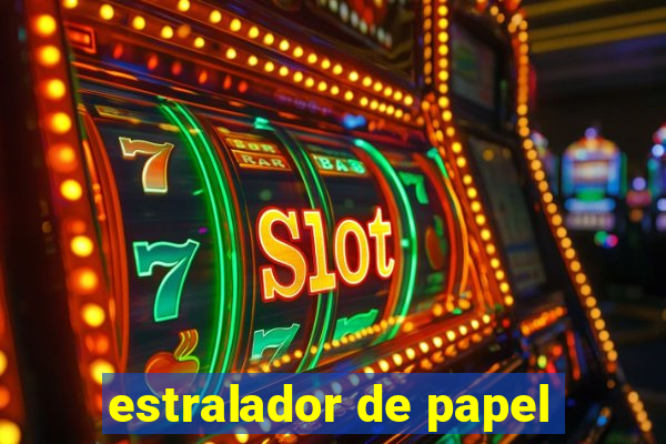 estralador de papel